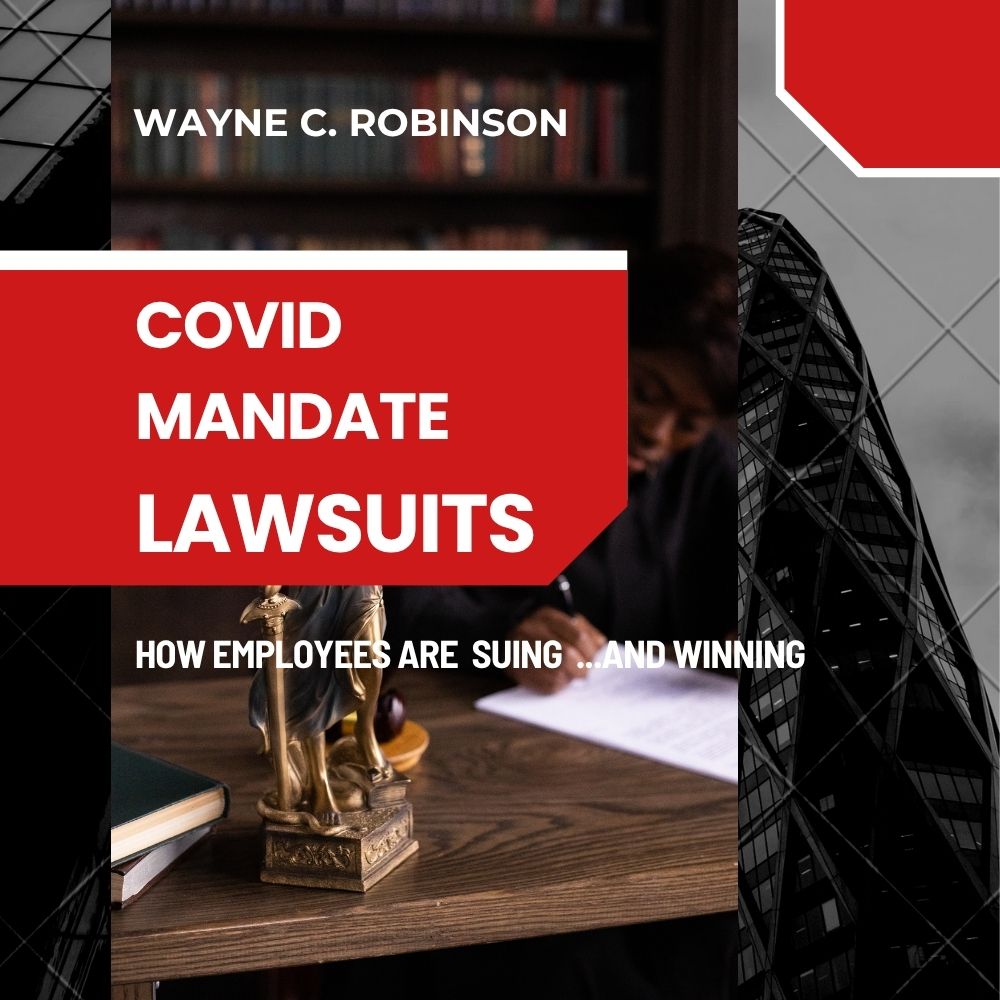 COVID Mandate Lawsuits: How Employees Are Suing and Winning
