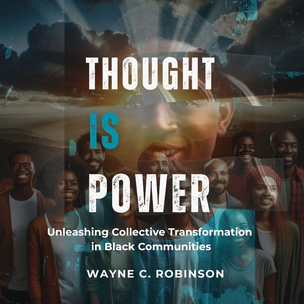 Thought is Power: Unleashing Collective Transformation in Black Communities